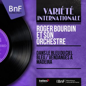 Dans le bleu du ciel bleu / Vendanges à Madeira (Mono Version)