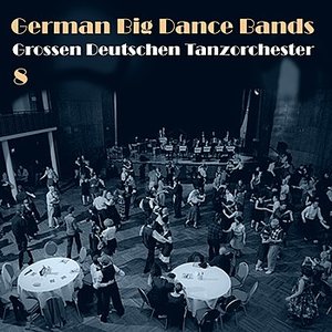 German Big Dance Bands, Vol. 8