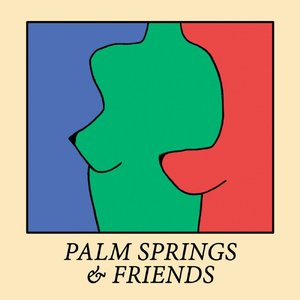 Palm Springs & Friends