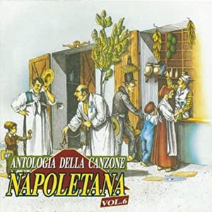 Antologia della canzone napoletana, Vol. 6 (The Best Collection of Classic Neapolitan Songs)