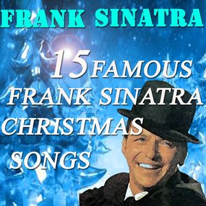 15 Famous Frank Sinatra's Christams Songs (Original Recordings - Digitally Remastered)
