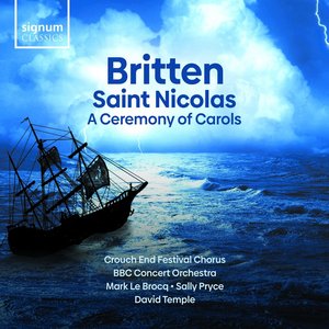 Britten: Saint Nicolas & a Ceremony of Carols