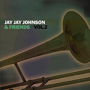 Jay Jay Johnson & Friends, Vol. 2