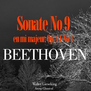 Beethoven: Sonate No. 9 en mi majeur, Op. 14 No. 1