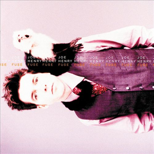 Joe Henry - FUSE - Zortam Music