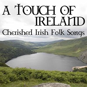 A Touch Of Ireland - Cherished Irish Folk Songs