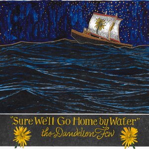 Sure We'll Go Home by Water