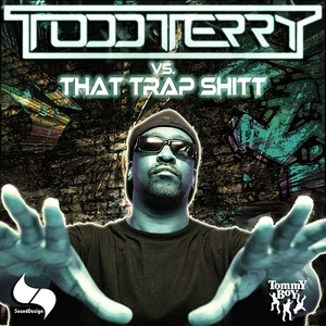 Todd Terry - Todd Terry Vs. That Trap Shitt - Zortam Music