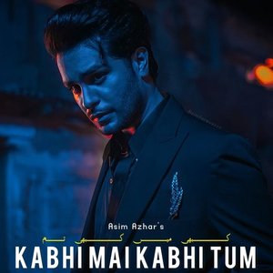 Kabhi Mai Kabhi tum