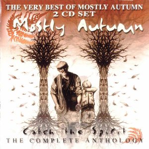 Catch The Spirit - The Very Best Of Mostly Autumn... So Far