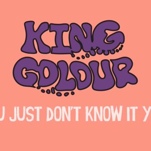 You Just Don't Know It Yet