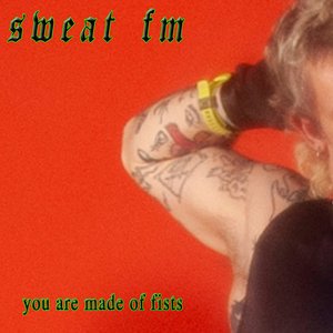 you are made of fists