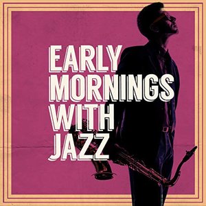 Early Mornings with Jazz