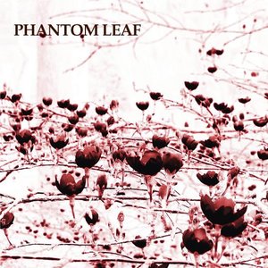 Phantom Leaf (ep II)