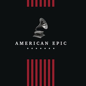 American Epic: The Collection