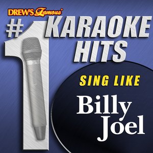 Drew's Famous # 1 Karaoke Hits: Sing Like Billy Joel