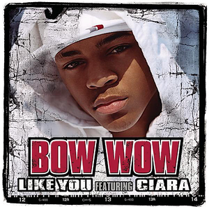 Bow Wow - Like You  feat. Ciara   Album Version Lyrics - Zortam Music