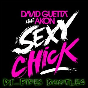 “Sexy Chick_DJ-Pipes Bootleg”的封面