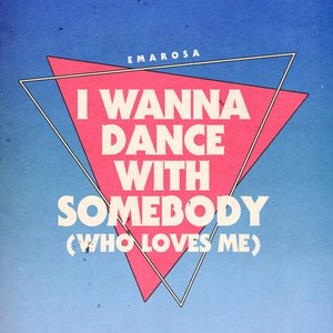 I Wanna Dance with Somebody (Who Loves Me) - Single