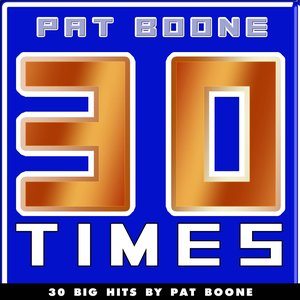 30 Times (30 Big Hits By Pat Boone)