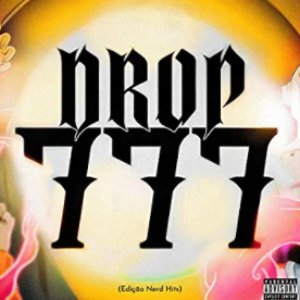 Drop 777 (Edição Nerd Hits)