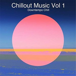 Chillout Music, Vol. 1: Downtempo Chill