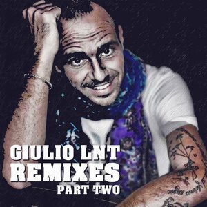 Giulio Lnt Remixes (Part Two)