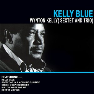 Kelly Blue - Wynton Kelly( Sextet And Trio)