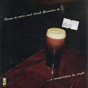 Songs to relax and drink Guinness to...