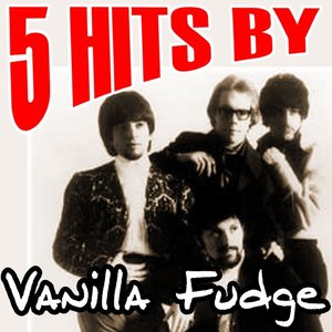 5 Hits By Vanilla Fudge - EP