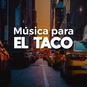 Música Para El Taco