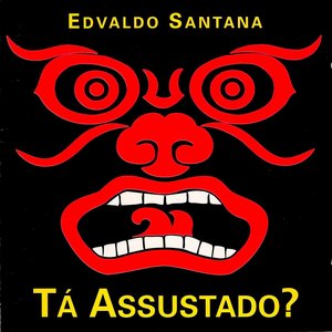 Tá Assustado?