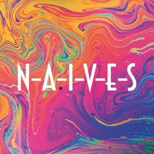 N-A-I-V-E-S