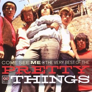 Come See Me - The Very Best Of The Pretty Things