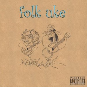 Folk Uke [Explicit]