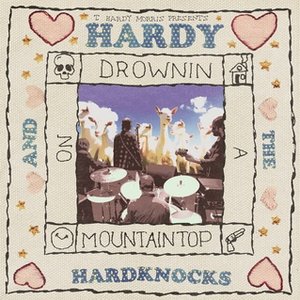 Hardy & The Hardknocks: Drownin On A Mountaintop