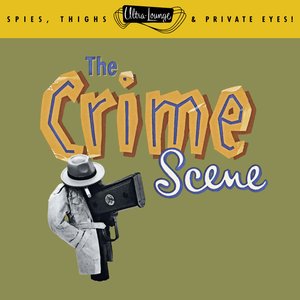 Ultra-Lounge, Vol. 7: Crime Scene