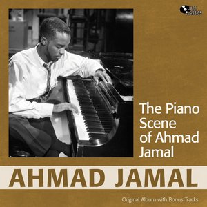 The Piano Scene of Ahmad Jamal (Original Album Plus Bonus Trakcs)