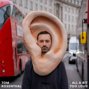Tom Rosenthal - All A Bit Too Loud - Zortam Music