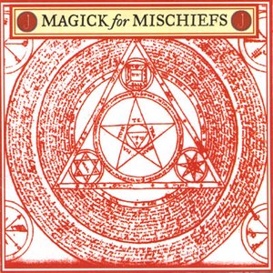 Magick for Mischiefs