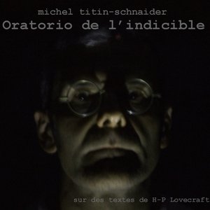 Oratorio de l'indicible (D'après HP Lovecraft)