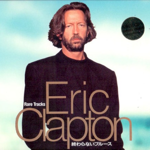 Eric Clapton - Rare Sessions - Ultimate Rare Tracks 1969-2000 - Zortam Music