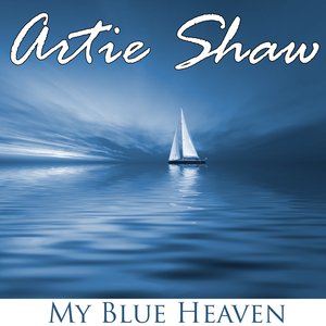 Artie Shaw - My Blue Heaven