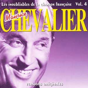 Les Inoubliables De La Chanson Française Vol. 4 — Maurice Chevalier (Les Années Frou-Frou)
