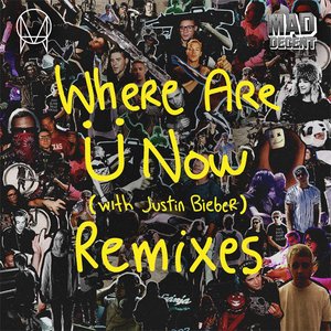 Where Are U Now (with Justin Bieber) [Remixes] - EP