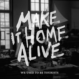 Make It Home Alive