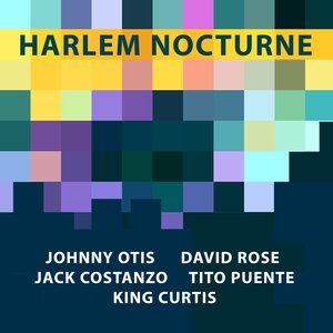 Harlem Nocturne (Original Recordings 1945 - 1963)
