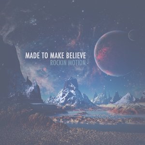 Made to Make Believe