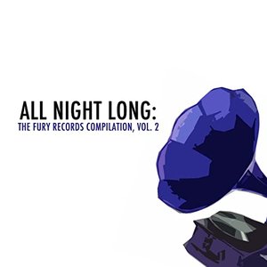 All Night Long: The Fury Records Compilation, Vol. 2