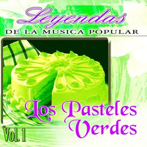 Los Pasteles Verdes, Vol. 1 (Leyendas de la Música Popular)